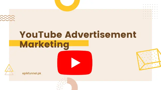 Epik funnel youtube advertisement agency in Pakistan